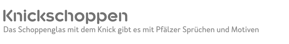 44+ Pfaelzer sprueche zum geburtstag , Knickschoppen Das Schoppenglas mit dem Knick